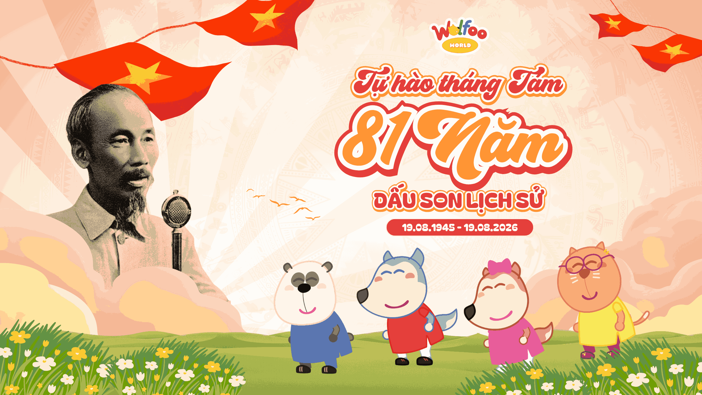 MÙA THU THÁNG 8: CÙNG CON CHẠM VÀO LỊCH SỬ VÀ GIEO MẦM TÌNH YÊU QUÊ HƯƠNG TẠI WOLFOO WORLD