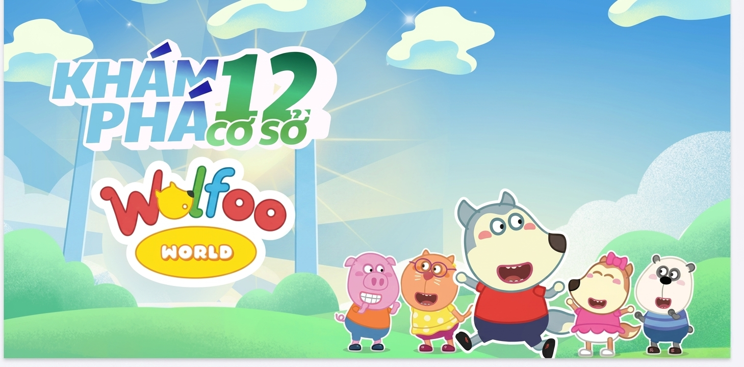 WOLFOO WORLD: HÀNH TRÌNH 12 ĐIỂM CHẠM – NƠI CÙNG CON KHÁM PHÁ THẾ GIỚI VÔ TẬN